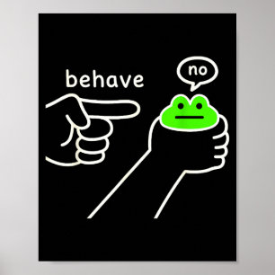 Behave No Funny Frog Meme Humor  Poster