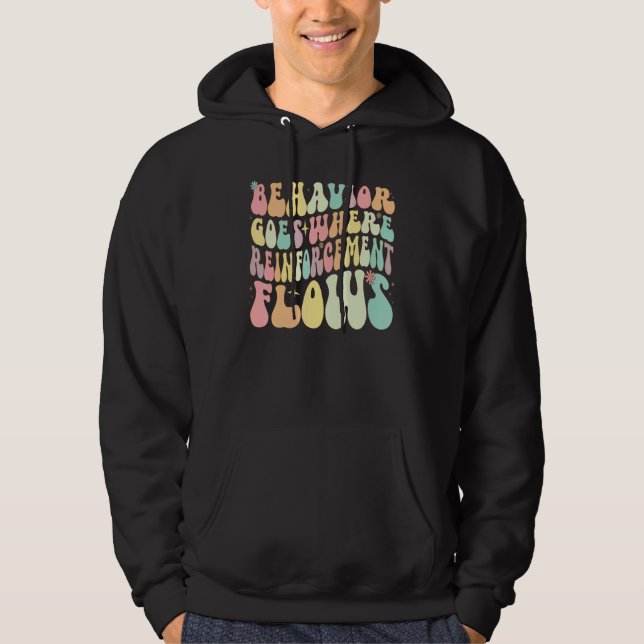 Behavior Goes Where Reinforcement Flows ABA Men Wo Hoodie (Front)