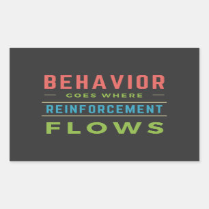 Behavior Goes Where Reinforcement Flows  Rectangular Sticker