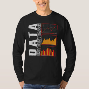 Behavioral Analyst Data Or It Didn't Happen Autism T-Shirt