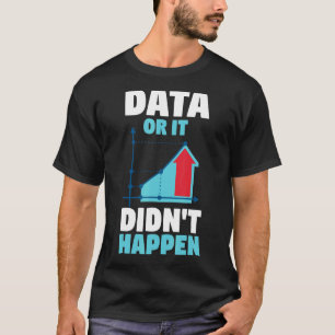 Behaviour Analyst Behaviour Therapy Data Or It Did T-Shirt