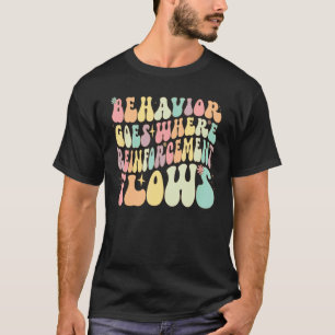 Behaviour Goes Where Reinforcement Flows ABA Men W T-Shirt