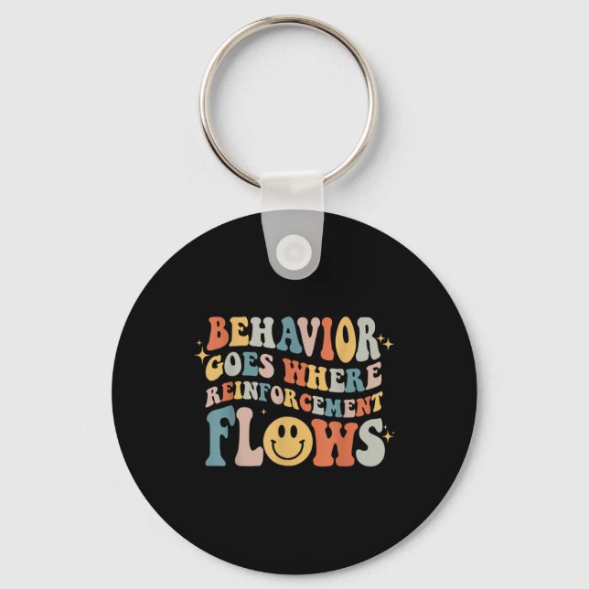 Behaviour Goes Where Reinforcement Flows Autism Aw Key Ring (Front)