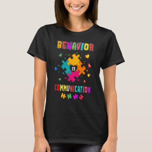 Behaviour Is Communication Autism Awareness Fighte T-Shirt