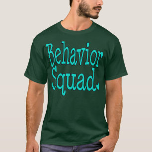 Behaviour Squad ABA Therapist Special Ed Teacher T-Shirt