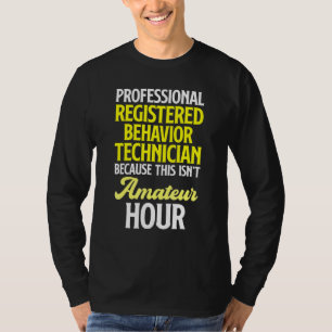 Behaviour Technician Behavioural Tech RBT 21 T-Shirt