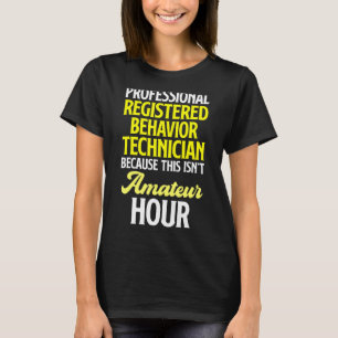 Behaviour Technician Behavioural Tech RBT 21 T-Shirt