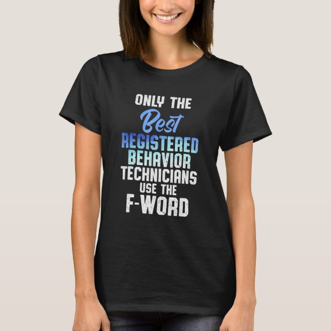 Behaviour Technician Behavioural Tech RBT 31 T-Shirt (Front)