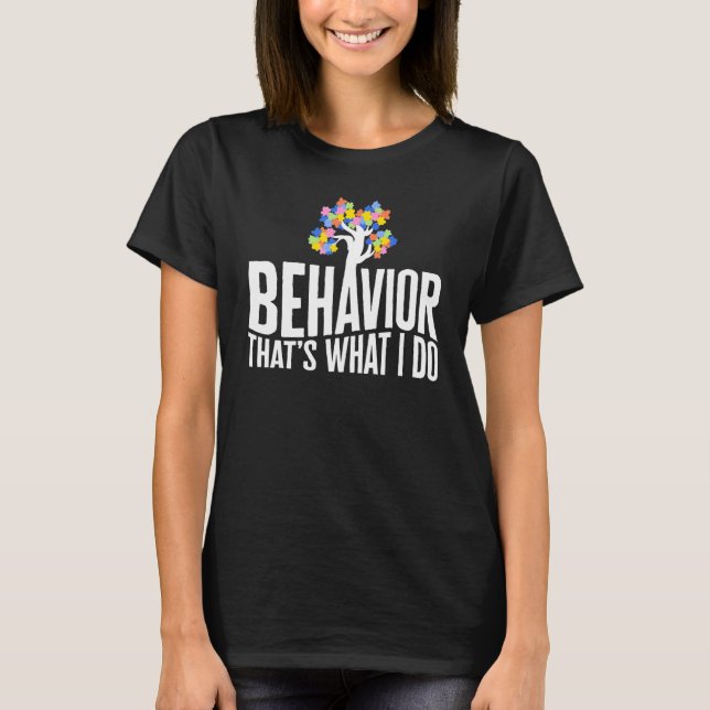 Behavioural Analyst Behaviour Puzzle Piece Autism  T-Shirt (Front)