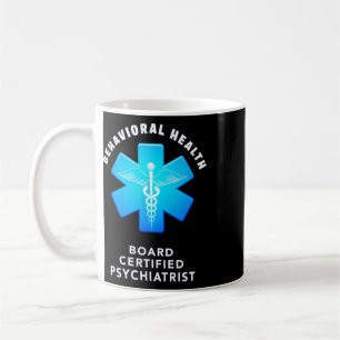 Behavioural And Mental Health Board Certified Psyc Coffee Mug