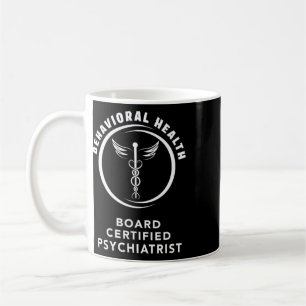 Behavioural And Mental Health Board Certified Psyc Coffee Mug