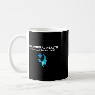 Behavioural And Mental Health Clinical Psychologis Coffee Mug