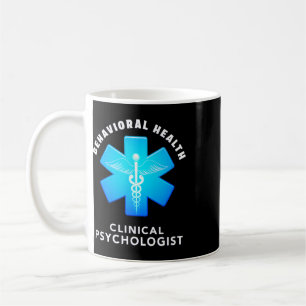 Behavioural And Mental Health Clinical Psychologis Coffee Mug