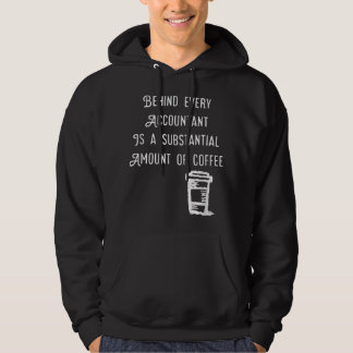 Behind every accountant is Coffee Funny Accounting Hoodie