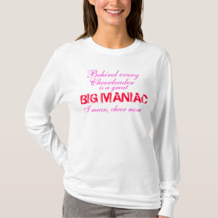 Behind every Cheerleader is a great BIG MANIAC T-Shirt