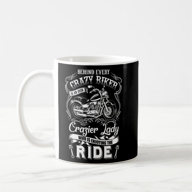 Behind Every Crazy Biker Craizer Lady Motorcycle W Coffee Mug (Left)