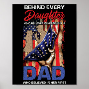 Behind Every Daughter Believes In Herself Is A Dad Poster