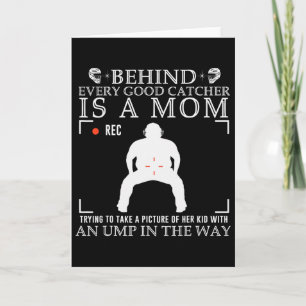 Behind Every Good Catcher Is A Mom Trying To Take Card