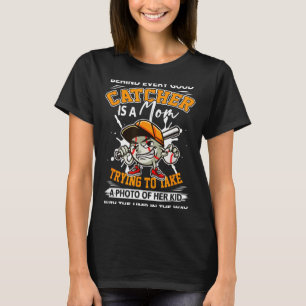 Behind every good catcher is a mum baseball mother T-Shirt