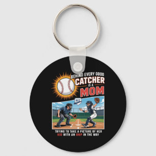 Behind Every Good Catcher Is A Mum Trying To Take Key Ring