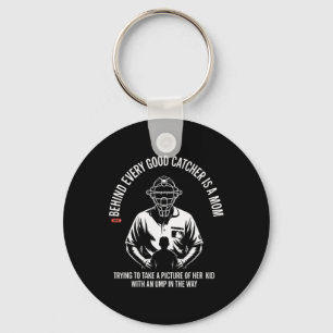 Behind Every Good Catcher Is A Mum Trying To Take Key Ring