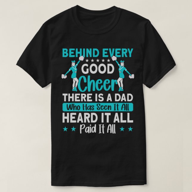 Behind every good Cheer Dad Cheerleading Dad  T-Shirt (Design Front)