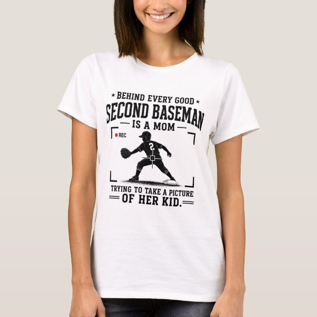 Behind Every Good Second Baseman Is A Mum T-Shirt (Front)