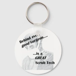 Behind every good surgeon is a great Scrub Tech Key Ring