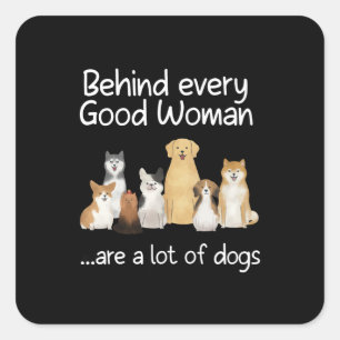Behind Every Good Woman Are A Lot Of Dogs Gift Fau Square Sticker