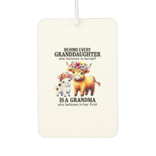 Behind Every Granddaughter Who Believes In Herself Car Air Freshener