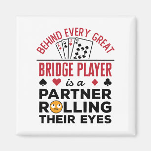Behind Every Great Bridge Player Funny Saying Magnet