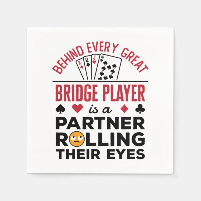 Behind Every Great Bridge Player Funny Saying Napkin (Front)