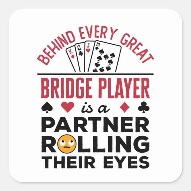 Behind Every Great Bridge Player Funny Saying Square Sticker (Front)