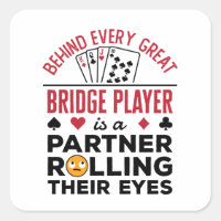 Behind Every Great Bridge Player Funny Saying