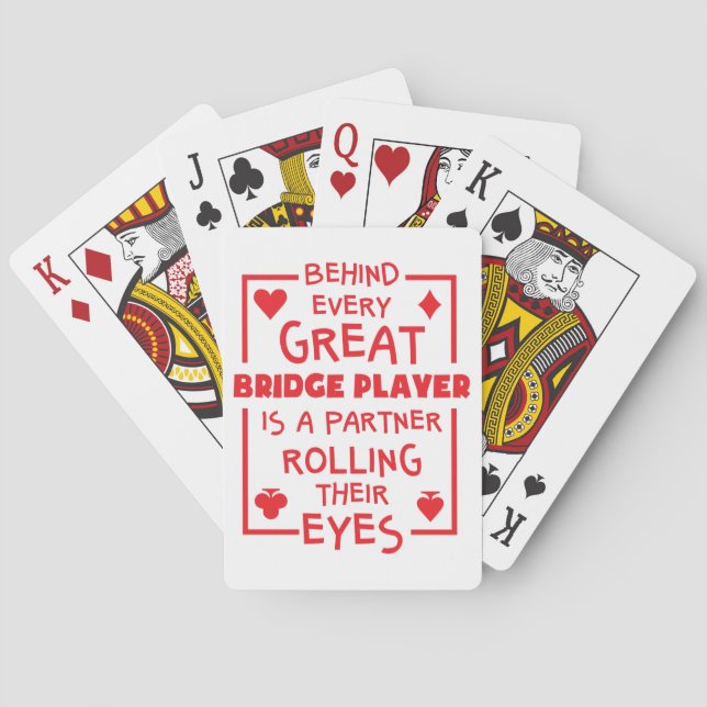 Behind Every Great Bridge Player Rolling Eyes Playing Cards (Back)