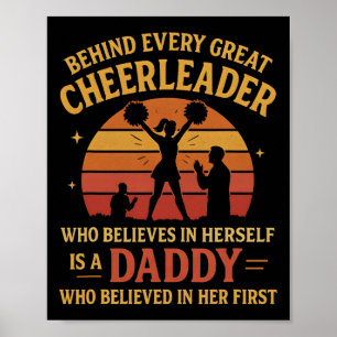 Behind Every Great Cheerleader Is A Daddy Father's Poster