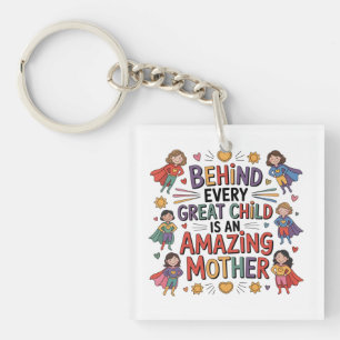 Behind Every Great Child Is An Amazing Mother Key Ring