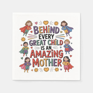 Behind Every Great Child Is An Amazing Mother Napkin