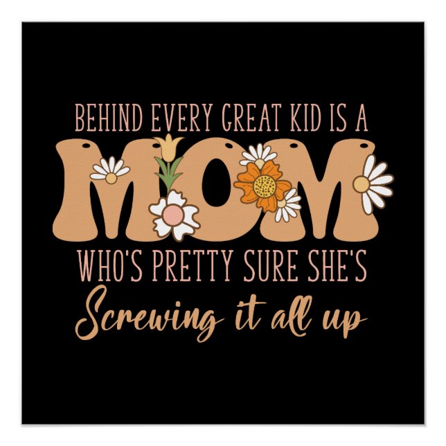 Behind Every Great Kid Is A Mum Poster (Front)