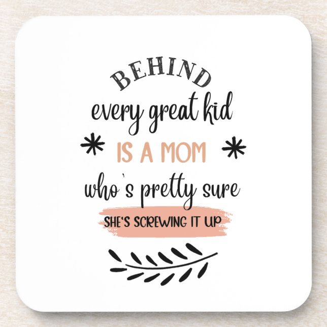 Behind Every Great Kid Motherhood Quote Pink Coaster (Front)