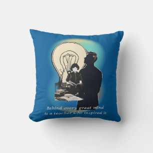 Behind Every Great Mind Is A Teacher Who Inspired Cushion