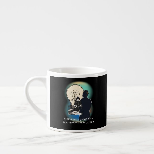 Behind Every Great Mind Is A Teacher Who Inspired  Espresso Cup (Left)