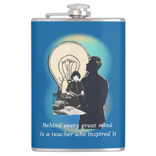 Behind Every Great Mind Is A Teacher Who Inspired Hip Flask