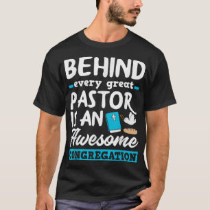 Behind Every Great Pastor Funny Minister Clergy Pa T-Shirt