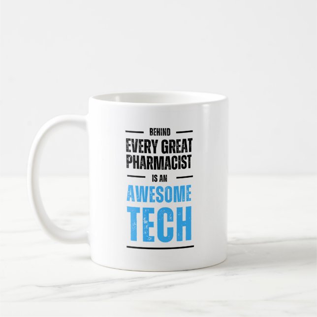 Behind Every Great Pharmacist is an Awesome Tech Coffee Mug (Left)