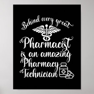 Behind Every Great Pharmacist Pharmacy Technician Poster