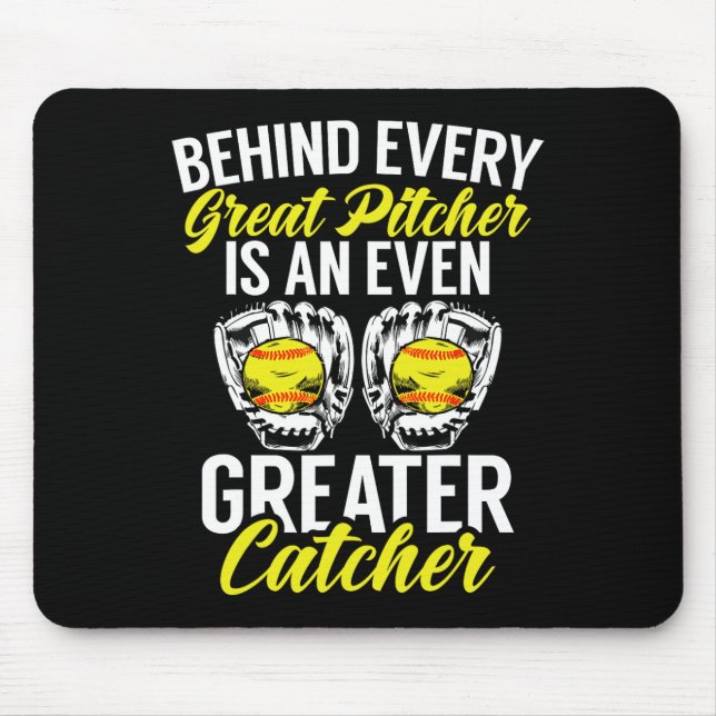 Behind Every Great Pitcher Is An Even Greater Catc Mouse Pad (Front)