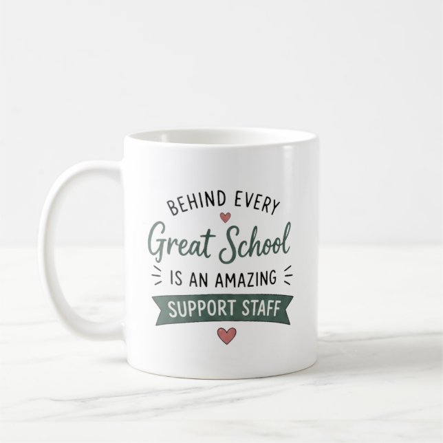Behind Every Great School Support Staff Custom  Coffee Mug (Left)