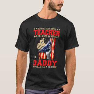 Behind Every Great Teacher Is A Daddy American Fla T-Shirt