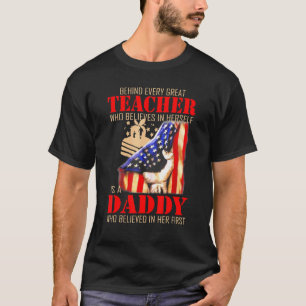 Behind Every Great Teacher Who Believes In Herself T-Shirt